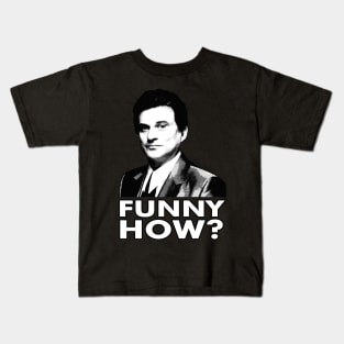 Goodfellas Funny How Kids T-Shirt